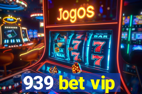 939 bet vip